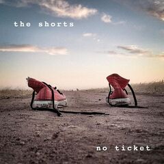 The Shorts – No Ticket (2022) (ALBUM ZIP)