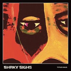 Titus Haug – Shaky Sighs (2022) (ALBUM ZIP)