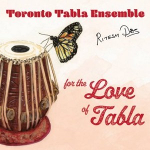 Toronto Tabla Ensemble – For The Love Of Tabla (2022) (ALBUM ZIP)