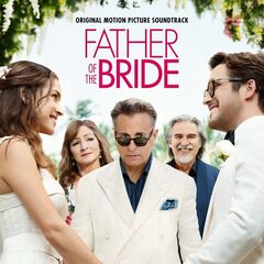 Various Artists – Father Of The Bride [Original Motion Picture Soundtrack] (2022) (ALBUM ZIP)