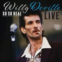 Willy DeVille – So So Real Live (2022) (ALBUM ZIP)