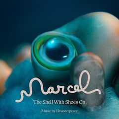 Disasterpeace – Marcel The Shell With Shoes On [Original Motion Picture Soundtrack] (2022) (ALBUM ZIP)