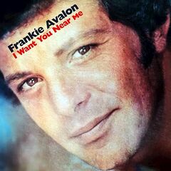Frankie Avalon – I Want You Near Me (2022) (ALBUM ZIP)