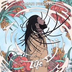 Omar Perry – Life (2022) (ALBUM ZIP)