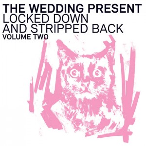 The Wedding Present – Locked Down And Stripped Back, Vol. 2 (2022) (ALBUM ZIP)