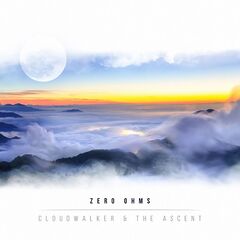 Zero Ohms – Cloudwalker And The Ascent (2022) (ALBUM ZIP)