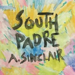 A. Sinclair – South Padre (2022) (ALBUM ZIP)