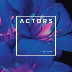 Actors – Reanimated (2022) (ALBUM ZIP)