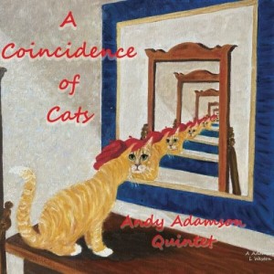Andy Adamson Quintet – A Coincidence Of Cats (2022) (ALBUM ZIP)