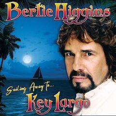 Bertie Higgins – Let’s Sail Away To Key Largo (2022) (ALBUM ZIP)