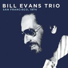 Bill Evans Trio – Great A.M. Music Hall, S.F. 1974 (2022) (ALBUM ZIP)