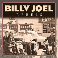 Billy Joel – Rebels (2022) (ALBUM ZIP)