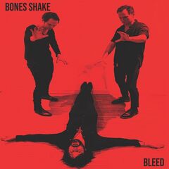 Bones Shake – Bleed (2022) (ALBUM ZIP)
