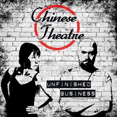 Chinese Theatre – Unfinished Business (2022) (ALBUM ZIP)