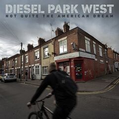 Diesel Park West – Not Quite The American Dream (2022) (ALBUM ZIP)