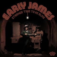 Early James – Strange Time To Be Alive