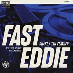 Fast Eddie – Shake A Tail Feather (2022) (ALBUM ZIP)