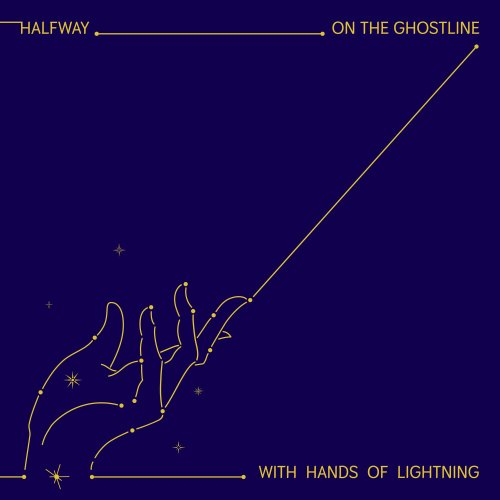 Halfway – On The Ghostline, With Hands Of Lightning (2022) (ALBUM ZIP)
