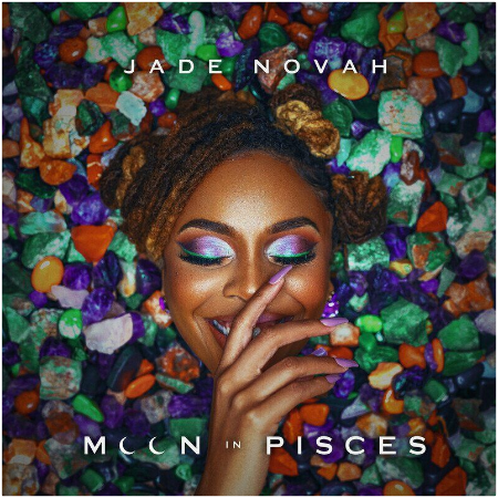 Jade Novah – Moon In Pisces (2022) (ALBUM ZIP)