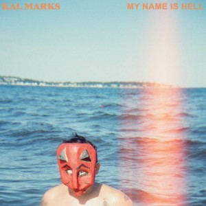 Kal Marks – My Name Is Hell (2022) (ALBUM ZIP)