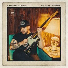 Kameron Marlowe – We Were Cowboys (2022) (ALBUM ZIP)