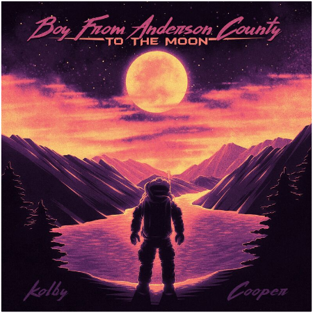 Kolby Cooper – Boy From Anderson County To The Moon (2022) (ALBUM ZIP)
