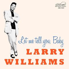 Larry Williams – Let Me Tell You, Baby (2022) (ALBUM ZIP)