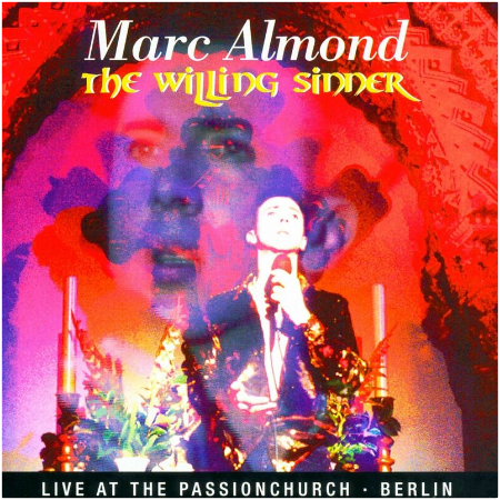 Marc Almond – The Willing Sinner Live At The Passion Church Berlin (2022) (ALBUM ZIP)