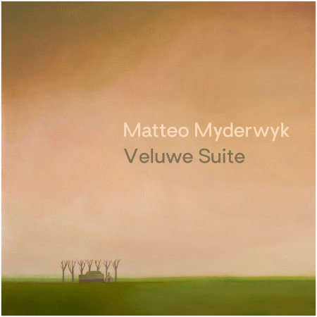 Matteo Myderwyk – Veluwe Suite (2022) (ALBUM ZIP)