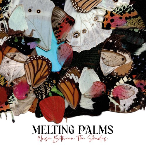 Melting Palms – Noise Between The Shades (2022) (ALBUM ZIP)