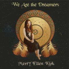 Merry Ellen Kirk – We Are The Dreamers (2022) (ALBUM ZIP)