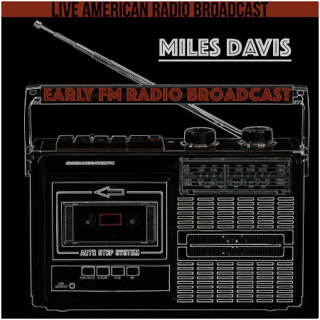 Miles Davis – Early Fm Radio Broadcast (2022) (ALBUM ZIP)