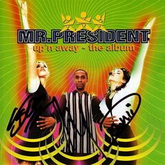 Mr. President – Up ‘n Away (2022) (ALBUM ZIP)