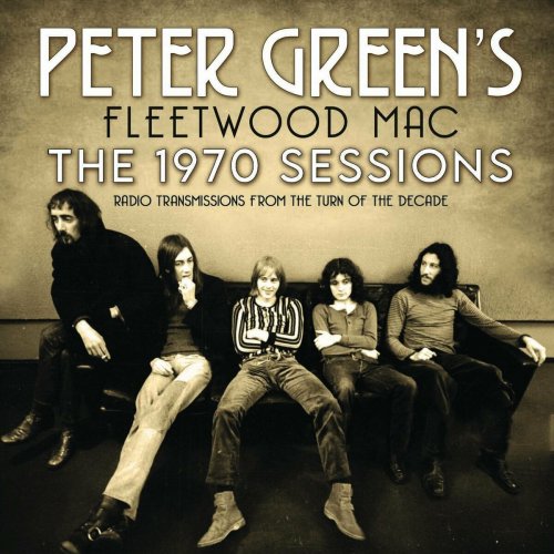 Peter Green’s Fleetwood Mac – The 1970 Sessions (2022) (ALBUM ZIP)