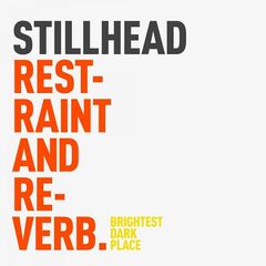 Stillhead – Restraint And Reverb (2022) (ALBUM ZIP)