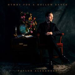 Taylor Alexander – Hymns For A Hollow Earth (2022) (ALBUM ZIP)