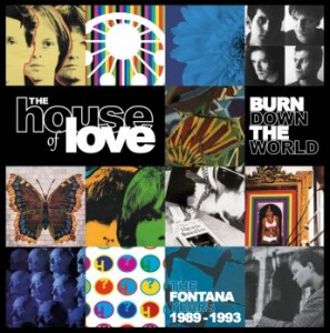 The House Of Love – Burn Down The World – The Fontana Years 1989-1993 (2022) (ALBUM ZIP)