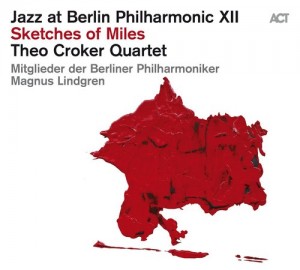 Theo Croker – Jazz At Berlin Philharmonic XIII Sketches Of Miles (2022) (ALBUM ZIP)