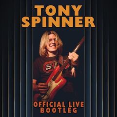 Tony Spinner – Official Live Bootleg (2022) (ALBUM ZIP)