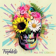 Tropidelic – All The Colors (2022) (ALBUM ZIP)