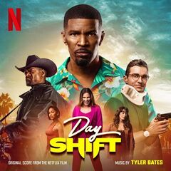 Tyler Bates – Day Shift [Original Score From The Netflix Film] (2022) (ALBUM ZIP)