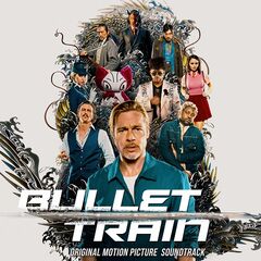 Various Artists – Bullet Train [Original Motion Picture Soundtrack] (2022) (ALBUM ZIP)
