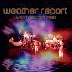 Weather Report – Live In Georgia 1980 (2022) (ALBUM ZIP)