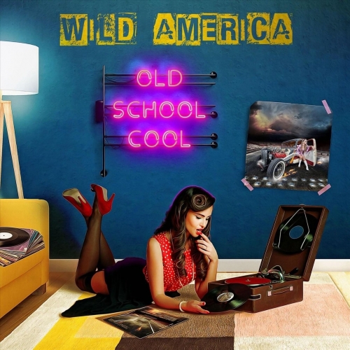 Wild America – Old School Cool (2022) (ALBUM ZIP)