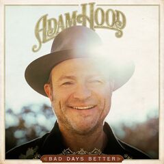 Adam Hood – Bad Days Better (2022) (ALBUM ZIP)
