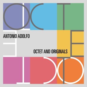 Antonio Adolfo – Octet And Originals (2022) (ALBUM ZIP)