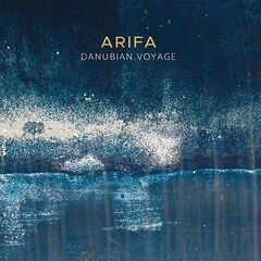 Arifa – Danubian Voyage (2022) (ALBUM ZIP)
