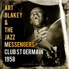 Art Blakey &amp; The Jazz Messengers – Club St. Germain 1958 (2022) (ALBUM ZIP)