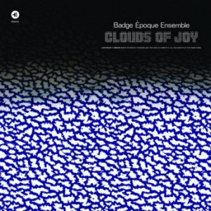 Badge Epoque Ensemble – Clouds Of Joy (2022) (ALBUM ZIP)