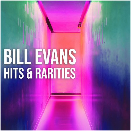 Bill Evans – Bill Evans Hits &amp; Rarities (2022) (ALBUM ZIP)